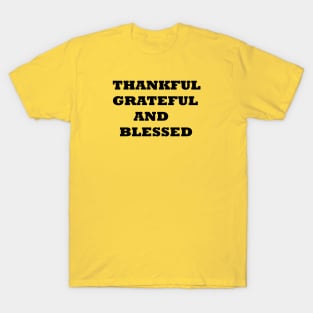 THANKFUL GREATFUL AND BLESSED T-Shirt